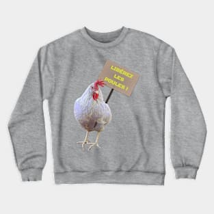 Angry hen wants to be free (version en français) Crewneck Sweatshirt